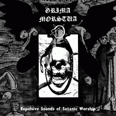 Grima Morstua : Repulsive Sounds of Satanic Worship